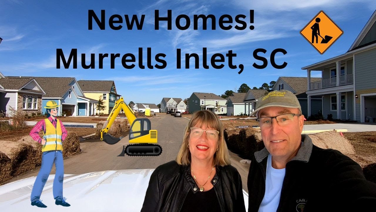 Murrells Inlet New Homes For 2024! Single Family! Condos!
