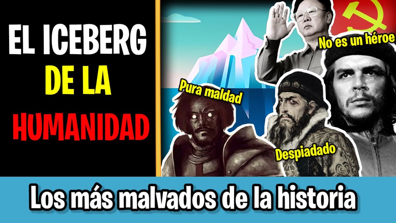 El iceberg de los seres humanos más MALVADOS y DESPIADADOS de la HISTORIA.