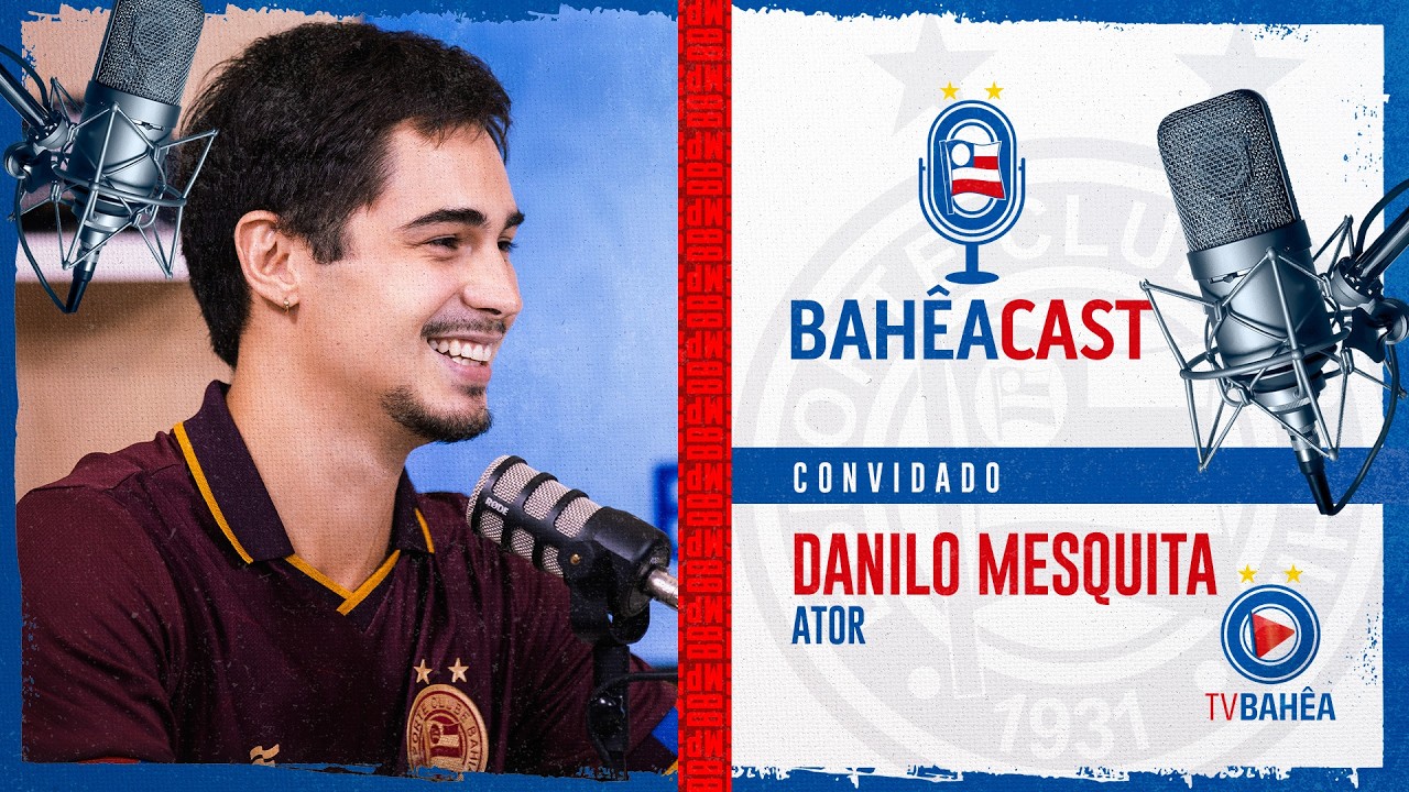 BAH&Ecirc;A CAST - EP. 13 - DANILO MESQUITA