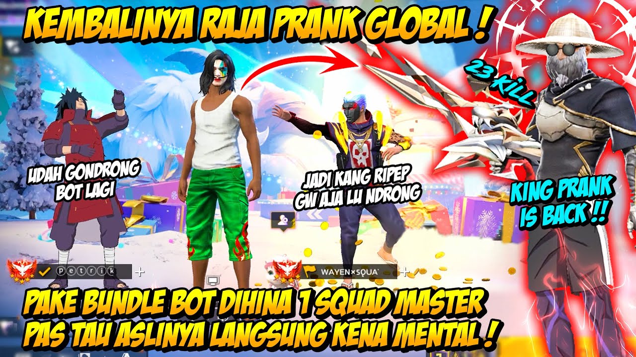 KEMBALINYA RAJA PRANK GLOBAL! PAKE BUNDLE BOT DIHINA MASTER SONGONG AUTO KASIPAHAM AMPE KENA MENTAL!