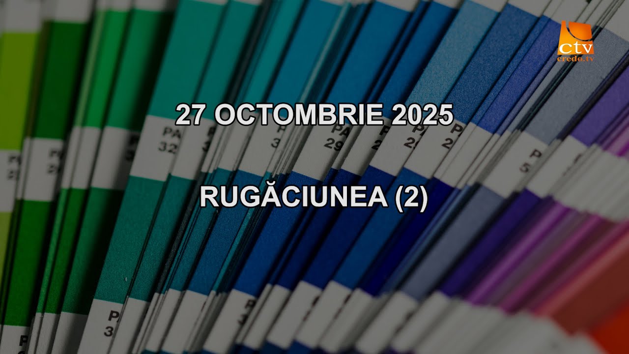 Cuvantul Lui Dumnezeu pentru Astazi - 27.10.2025