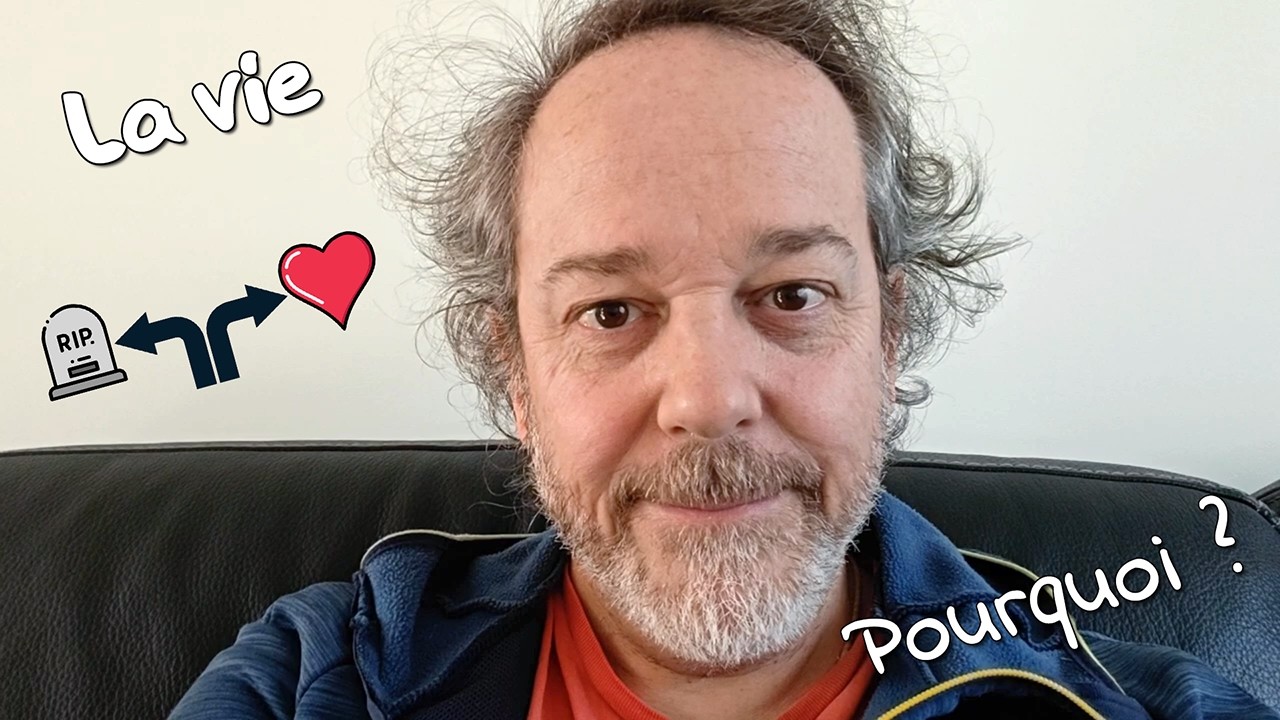La vie, pourquoi ?
