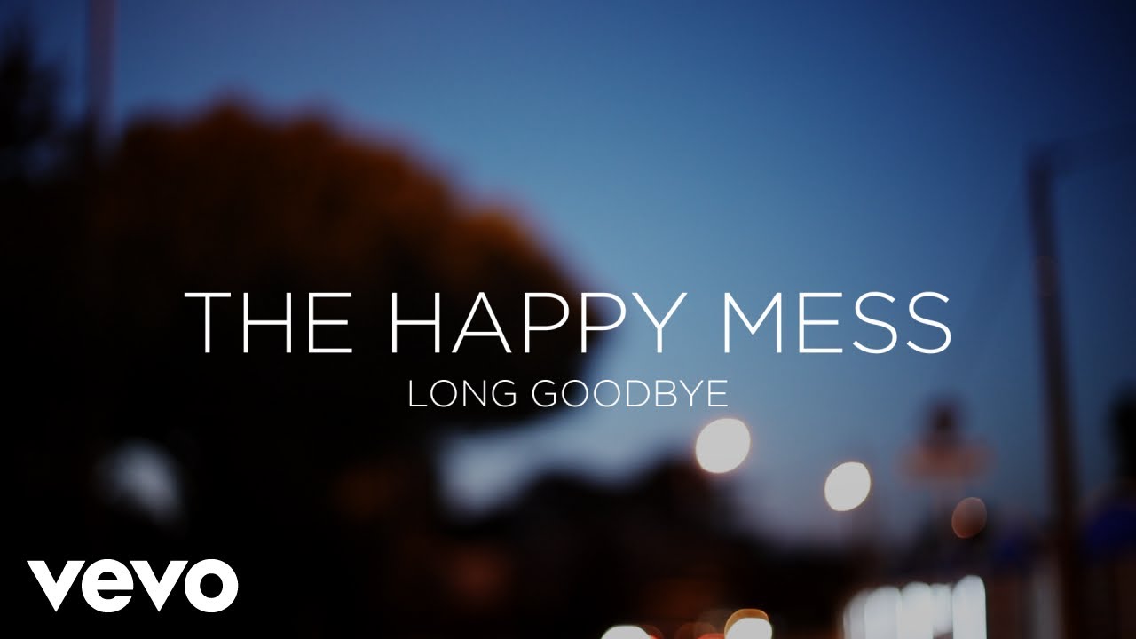 The Happy Mess - Long Goodbye