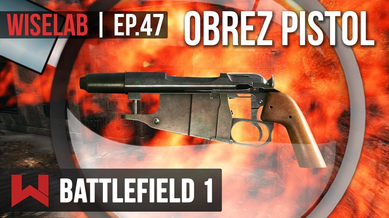 WISELAB : LE OBREZ, UNE DINGUERIE | Battlefield 1