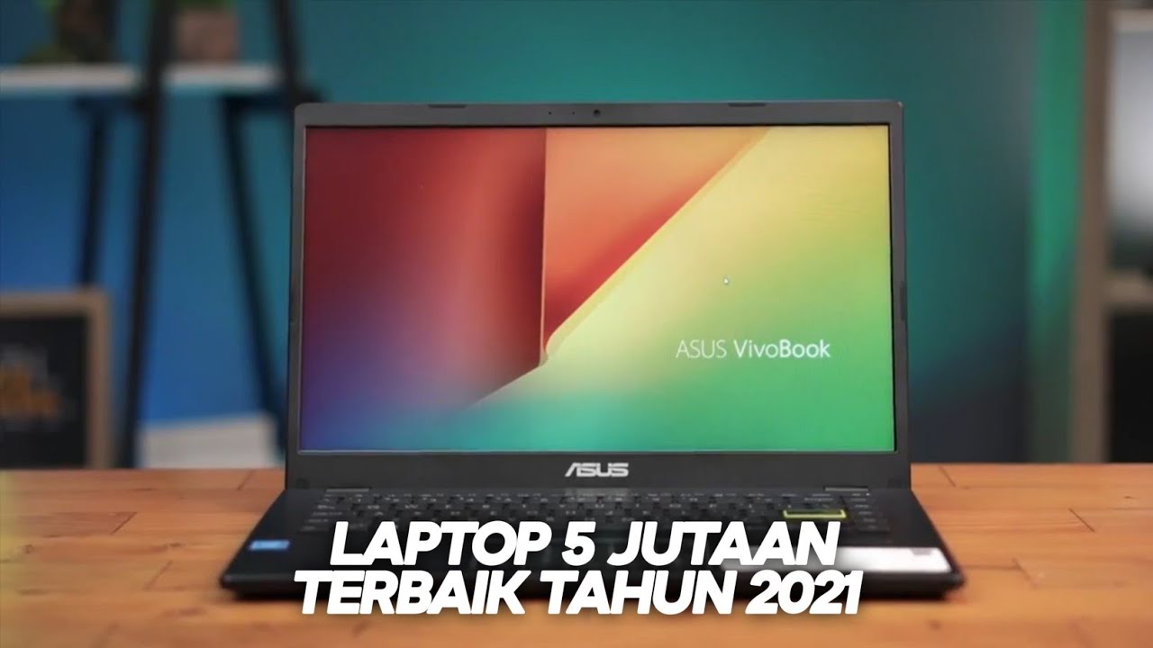 5 LAPTOP 5 JUTAAN TERBAIK 2021 - LAPTOP GAMING? MURAH