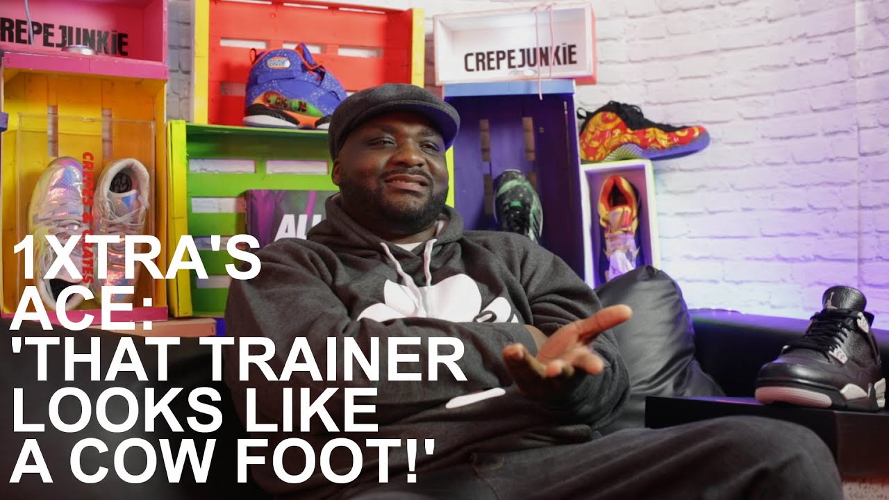 BBC RADIO 1XTRA'S ACE: 'THAT TRAINER LOOKS LIKE A COW FOOT!'