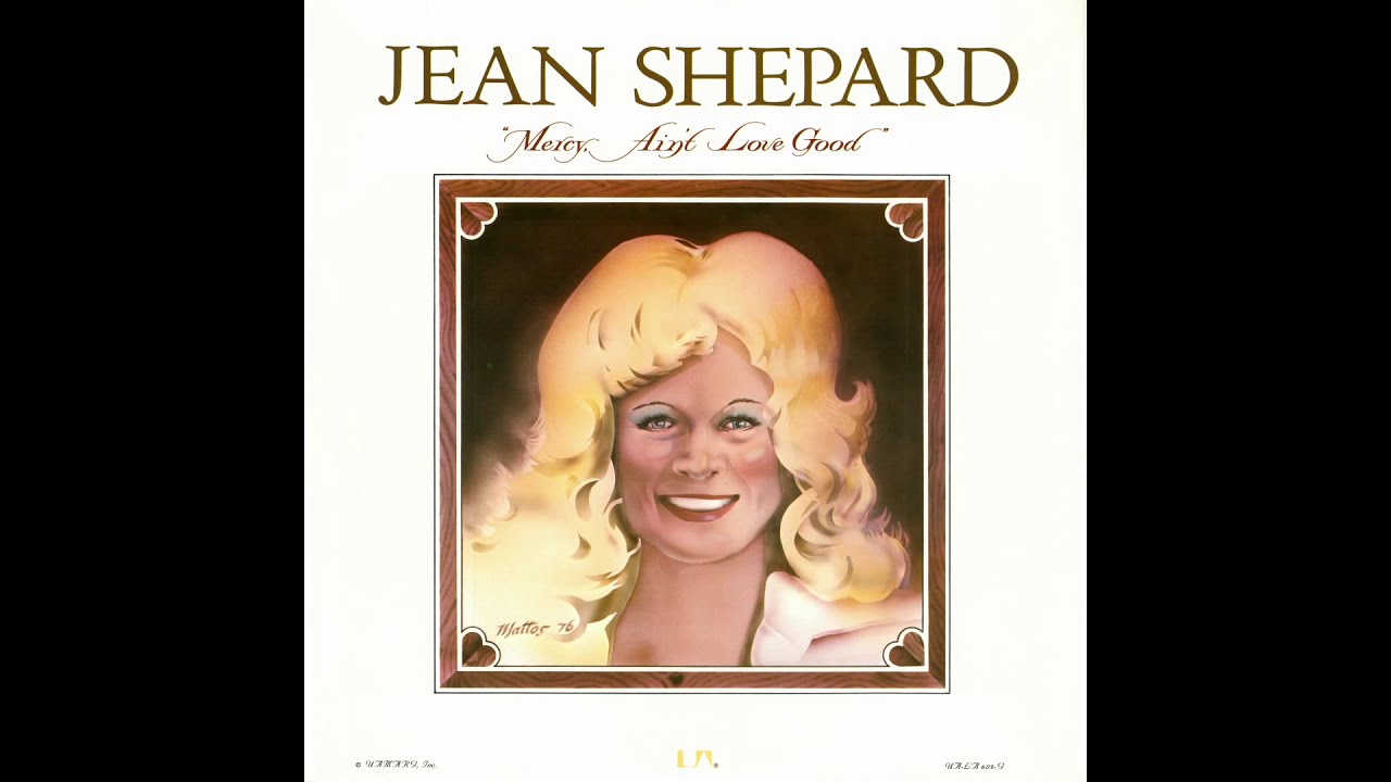 Jean Shepard – Mercy, Ain't Love Good (Full LP)