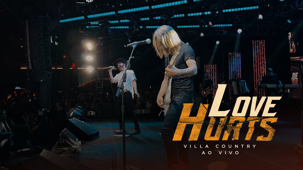 Edson & Hudson - Love Hurts - Villa Country (Ao Vivo)