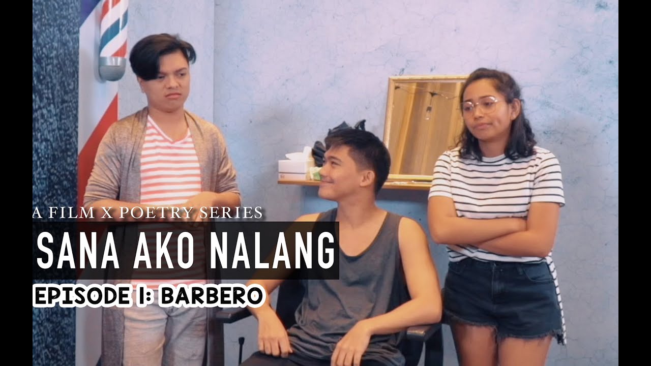 Sana Ako Nalang (Ep.1: BARBERO) // Film X Poetry Series