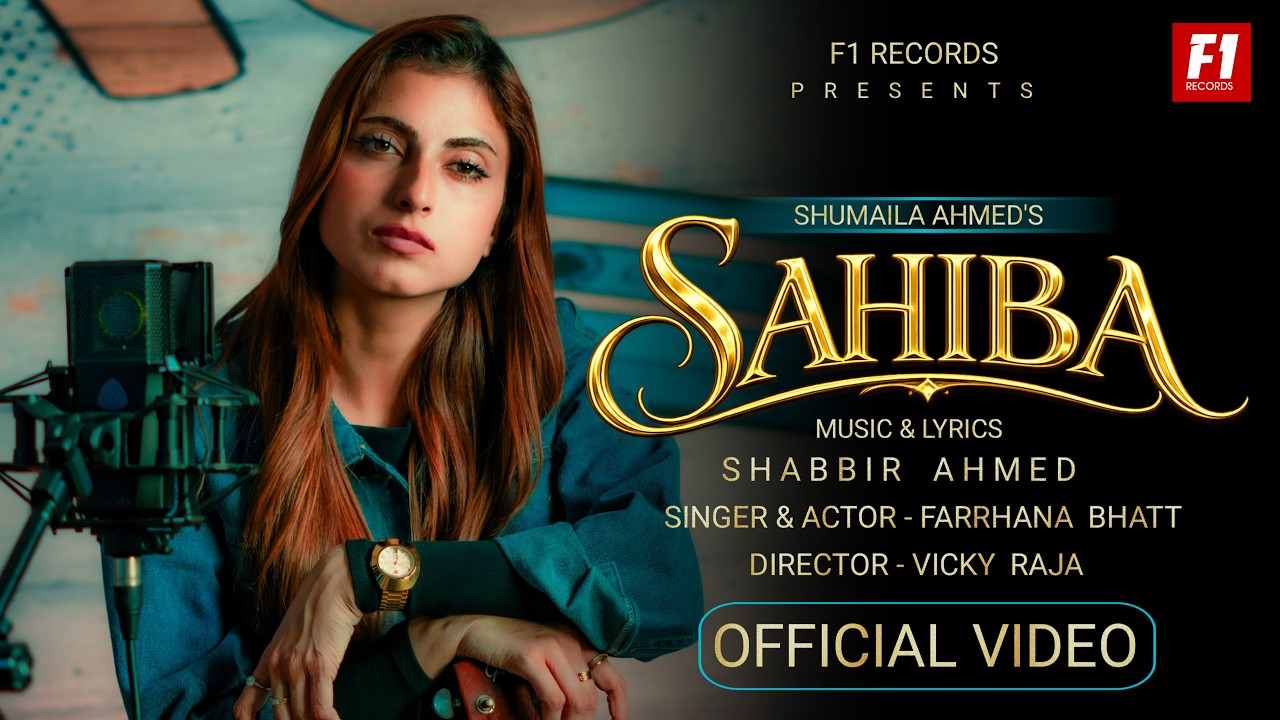 Sahiba (Official Video) | Farrhana Bhatt | Shabbir Ahmed | Latest Songs 2026 | F1 Records Official