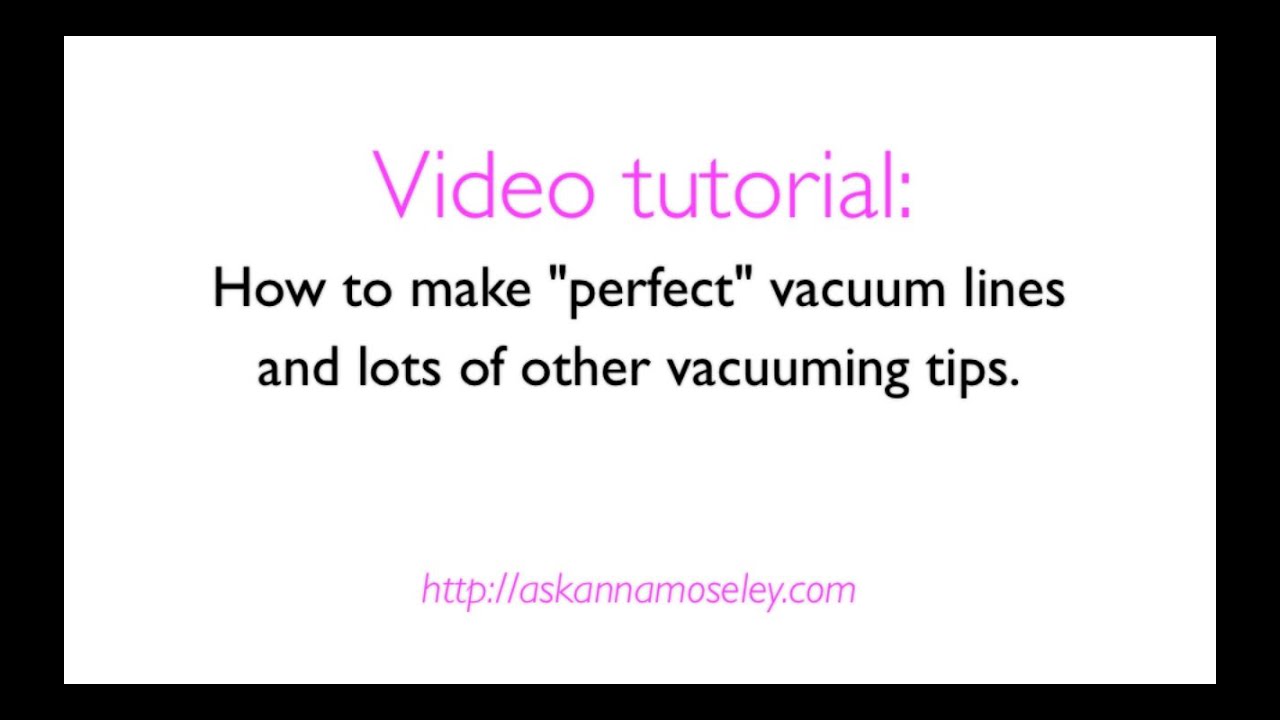 How to Make Perfect Vacuum Lines & other Vacuuming Tips | Ask Anna
