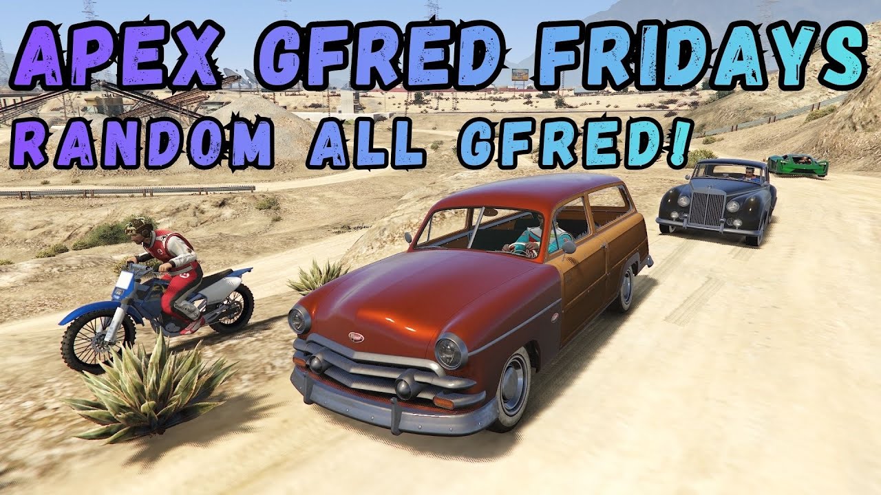 Random ALL Gfred - So Damn Lucky! - APEX Gfred Fridays #210 (Part 2) [GTA Online]