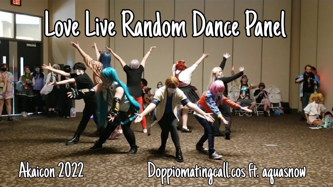 Love Live Random Dance Panel at Akaicon 2022 {Doppiomatingcall.cos ft. Aquasnow}
