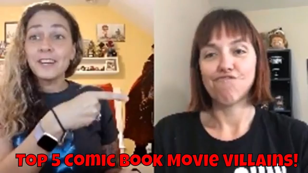 Top 5 Comic Book Movie Villains Ranked by Tessa & Amanda!