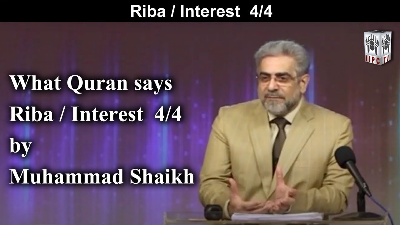 What Quran Says? Riba / Interest 04/04 (2011) | by Muhammad Shaikh