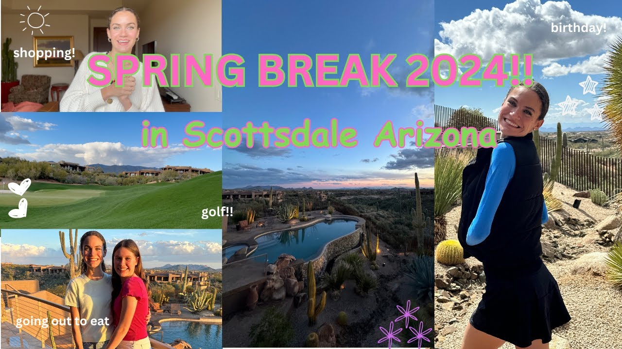 SPRING BREAK!!! Travel with me to Scottsdale Arizona!✈️🌵🌺