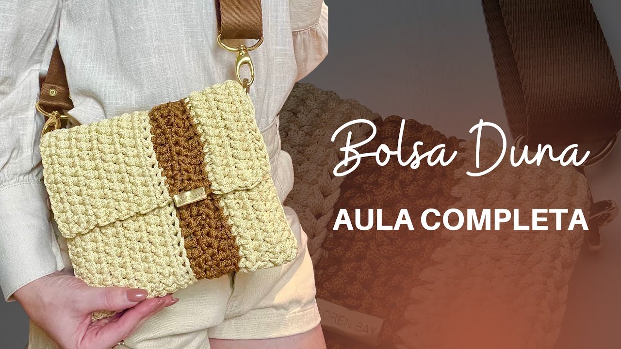 Bolsa Duna em crochê com fio de poliéster- aula completa de bolsa fácil e prática