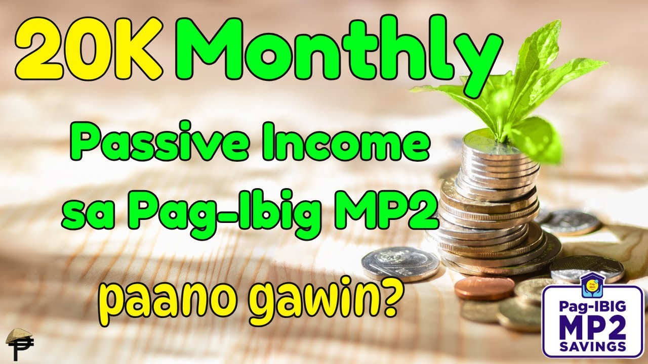 20K Monthly Passive Income mula sa Pag-Ibig MP2, paano gawin?