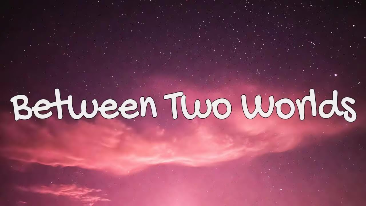 Between Two Worlds | sad song (Lyrics) | Theara Lyric