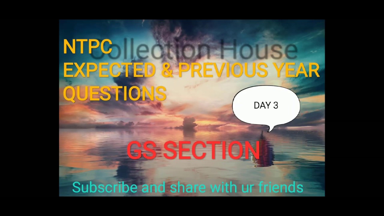 NTPC EXPECTED AND PREVIOUS YEAR QUESTION || GS Section DAY 3