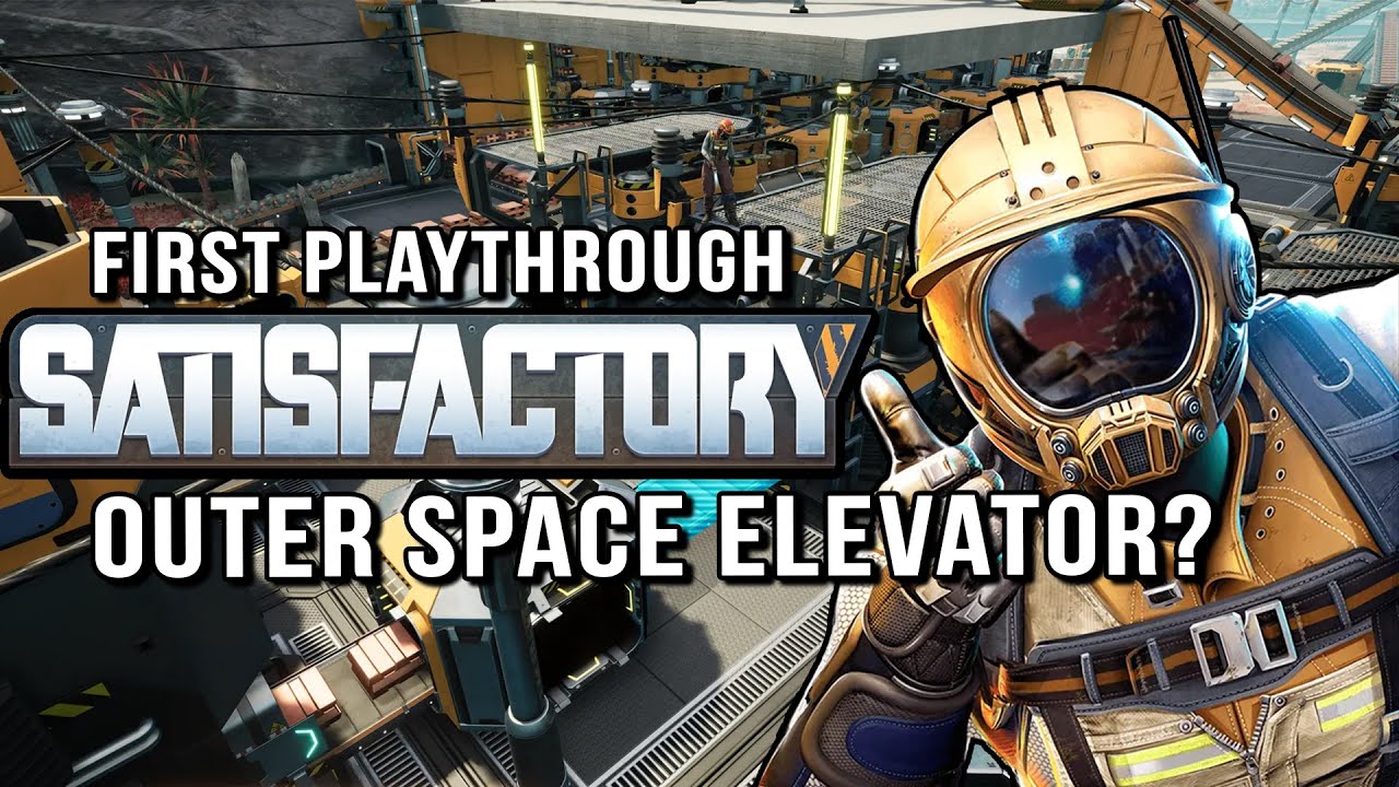 Satisfactory 1.1 Playthrough - I Build A Space Elevator!