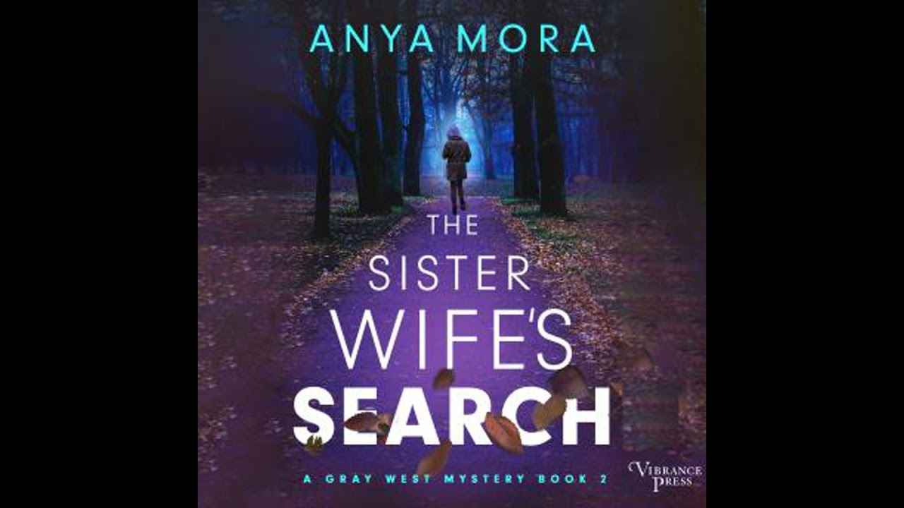 Sister Wife's Search: A Gray West Mystery, Book Two - Anya Mora