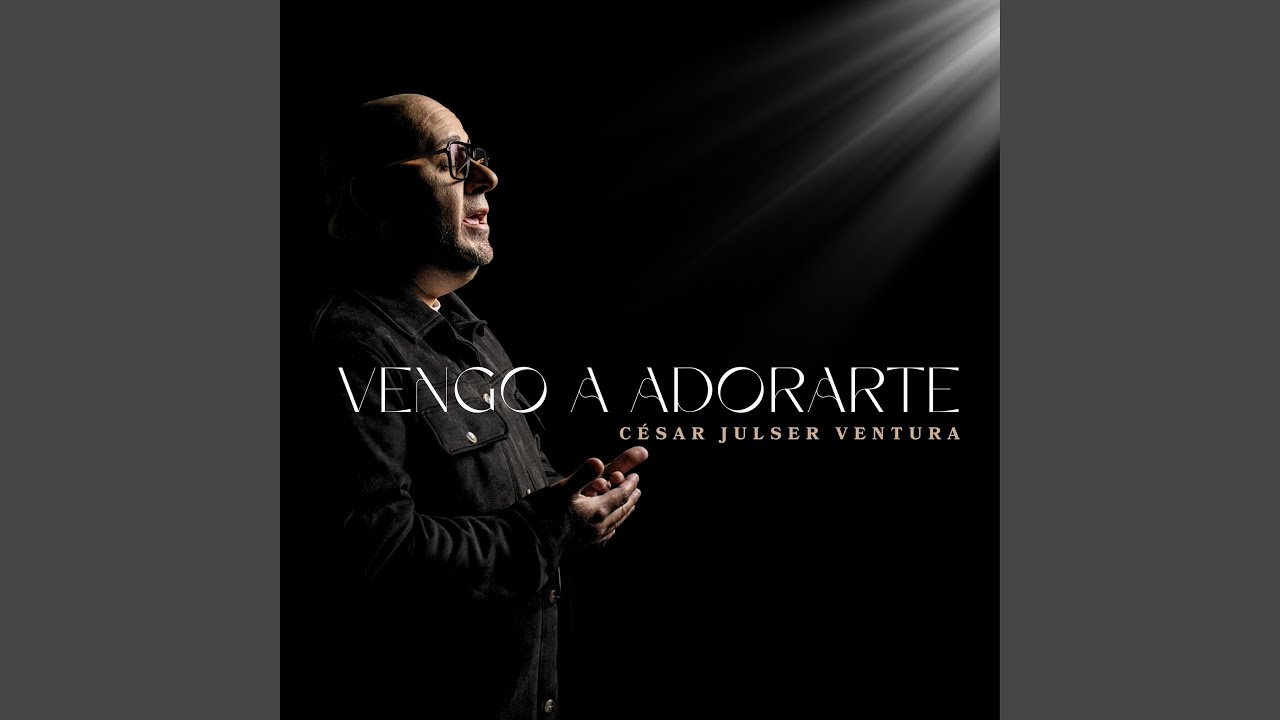 Vengo a Adorarte