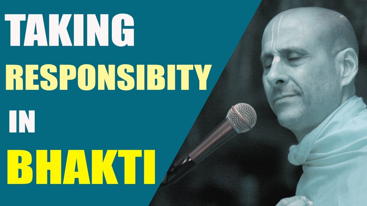 TAKING RESPONSIBILITY IN BHAKTI | HH RADHANATH SWAMI
