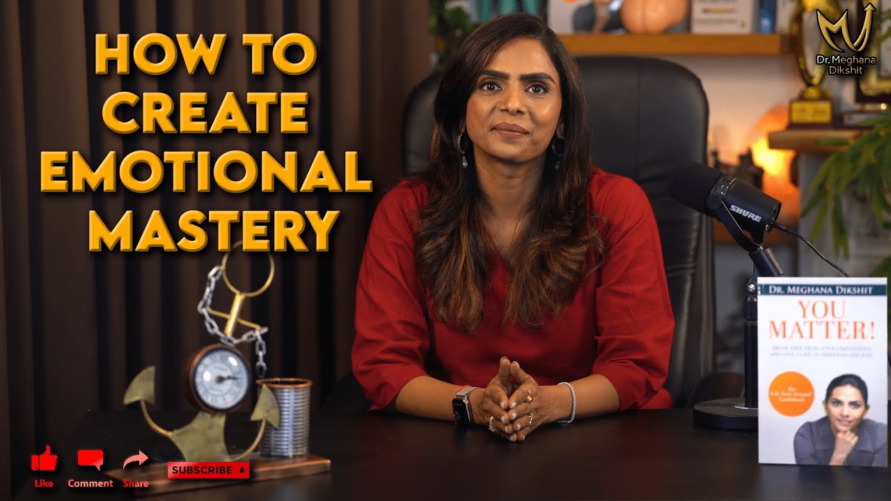 How To Create Emotional Mastery by Dr. Meghana Dikshit | English