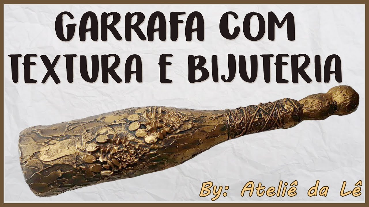 Faça em casa - Garrafa texturizada decorada com bijuterias