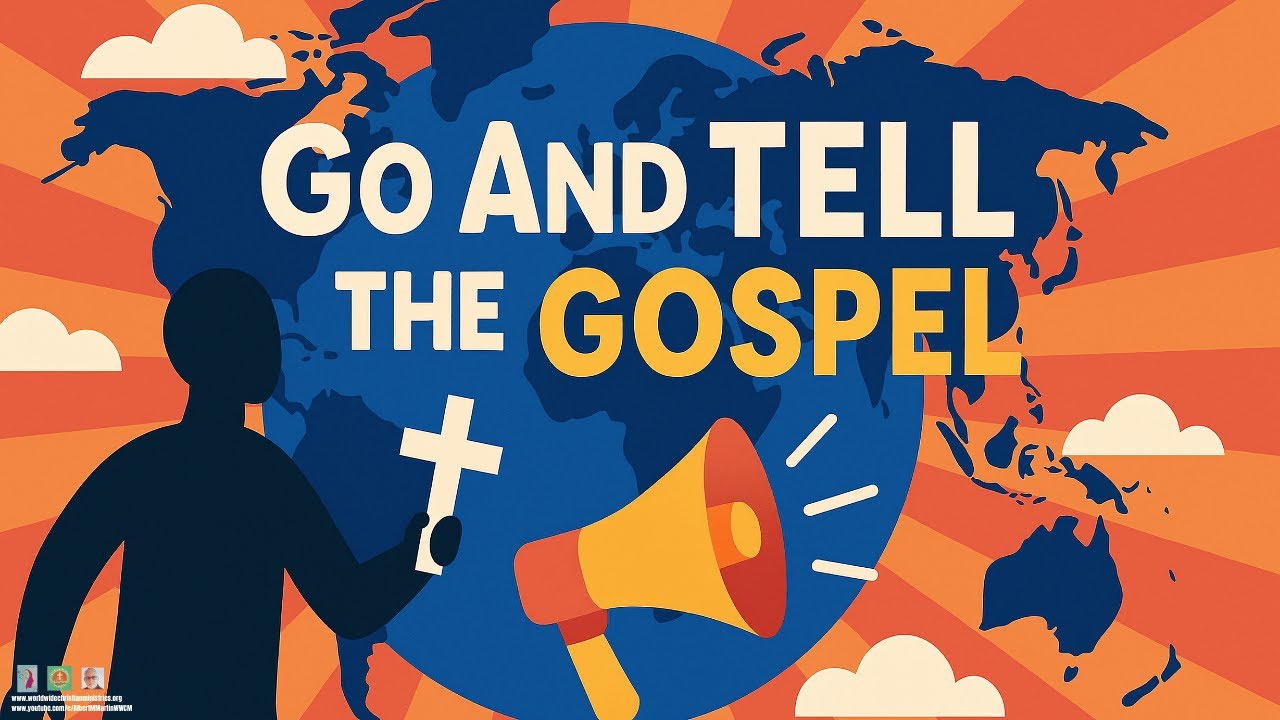 The Call of God to Spread the Gospel | I Will Go – Tell the World.