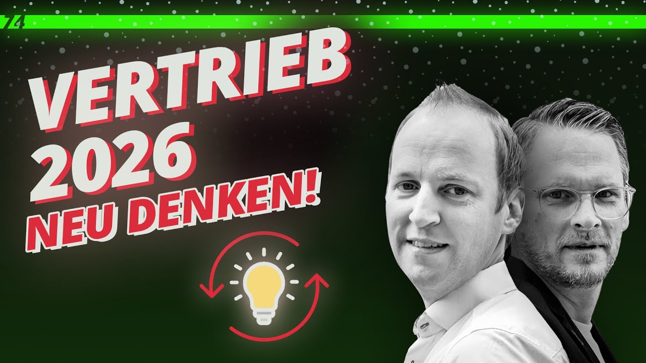Nr. 74 - Vertrieb 2026 neu denken: Sogverkauf, KI und persönliche Gespräche als Erfolgsfaktor