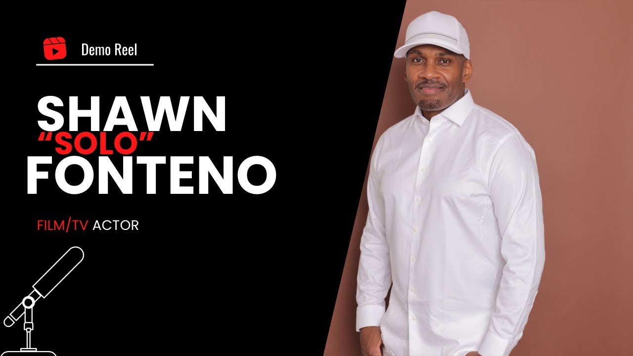 SHAWN ‘SOLO’ FONTENO ACTING DEMO REEL
