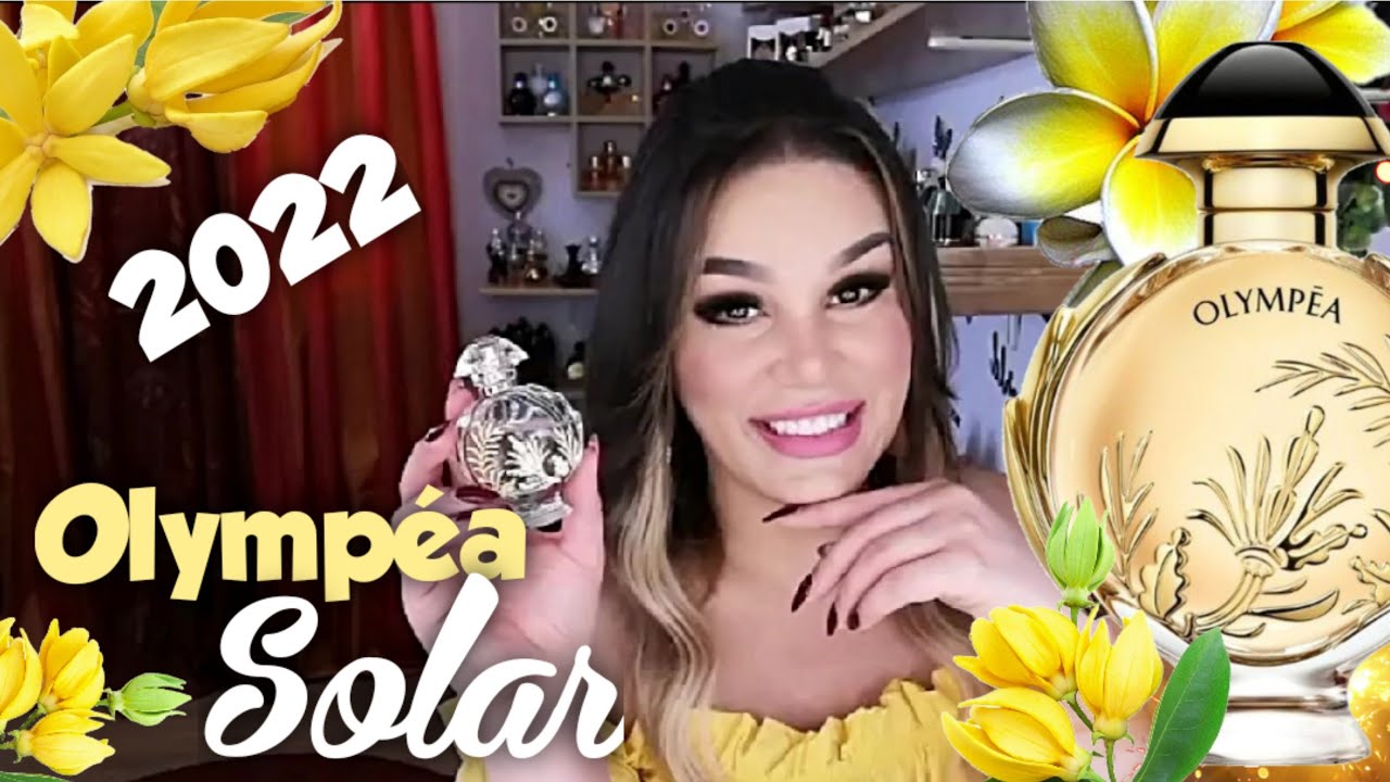 Novo Olympéa SOLAR 🌞, Lançamento 2022, de Paco Rabanne! 💛