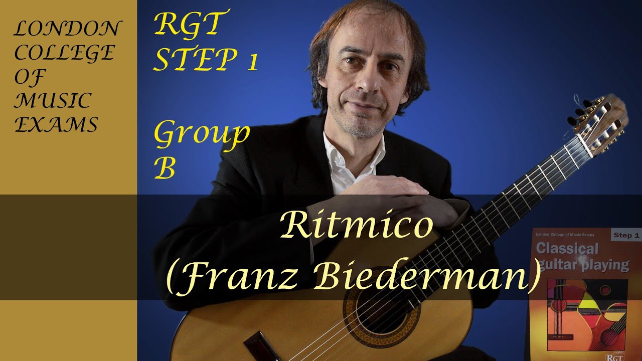 Franz Biederman: Ritmico  | RGT Classical Guitar London College Of Music Step 1