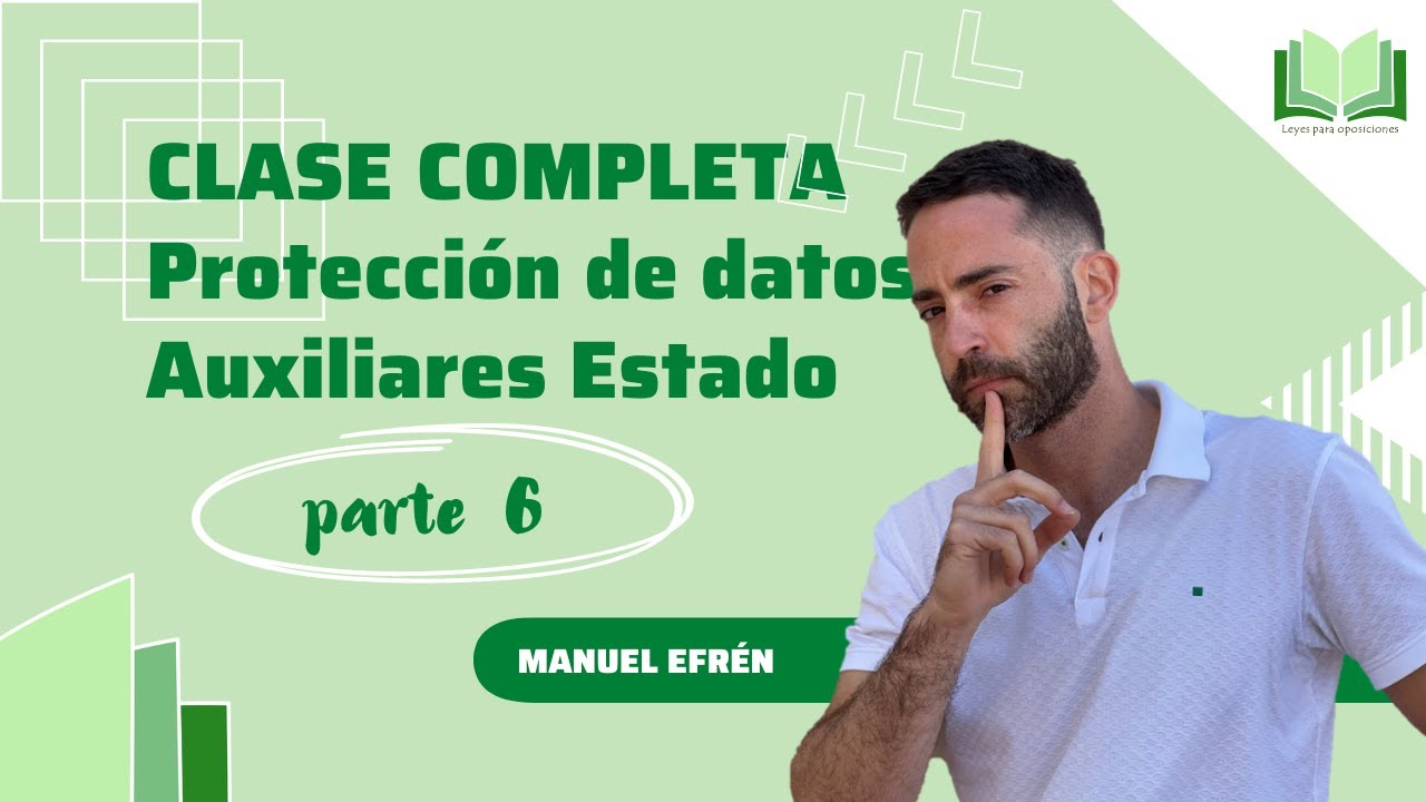 Clase completa Auxiliares Estado C2 Protecci&oacute;n datos personales 6&ordm; parte