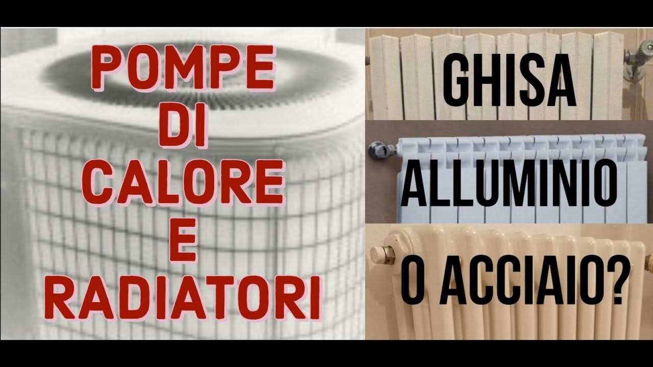 POMPE DI CALORE E RADIATORI: GHISA, ALLUMINIO O ACCIAIO?