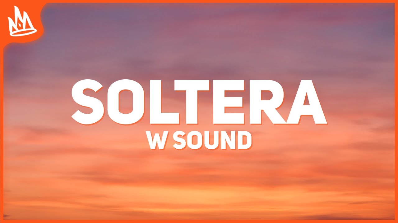 W Sound 01 - Soltera [Letra] ft. Blessd, Westcol, Ovy On The Drums