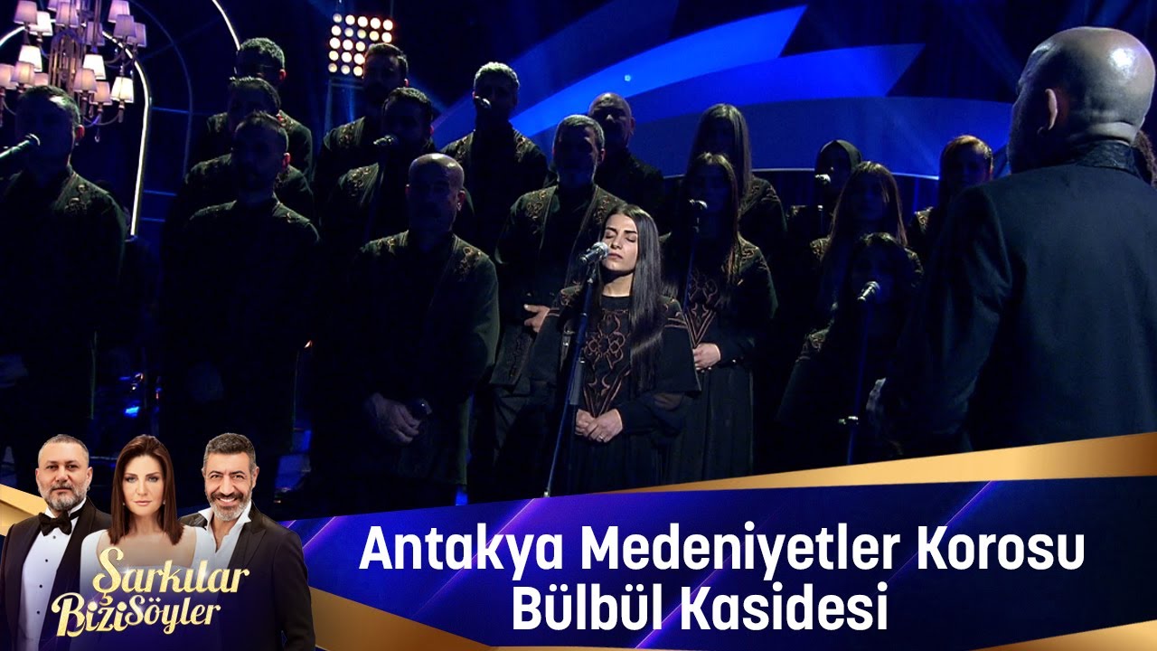 Antakya Medeniyetler Korosu - BÜLBÜL KASİDESİ
