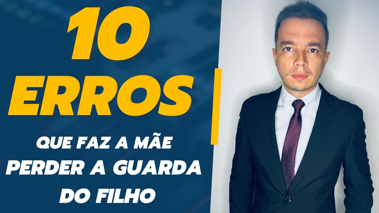 10 ERROS que faz a MÃE perder a guarda do filho