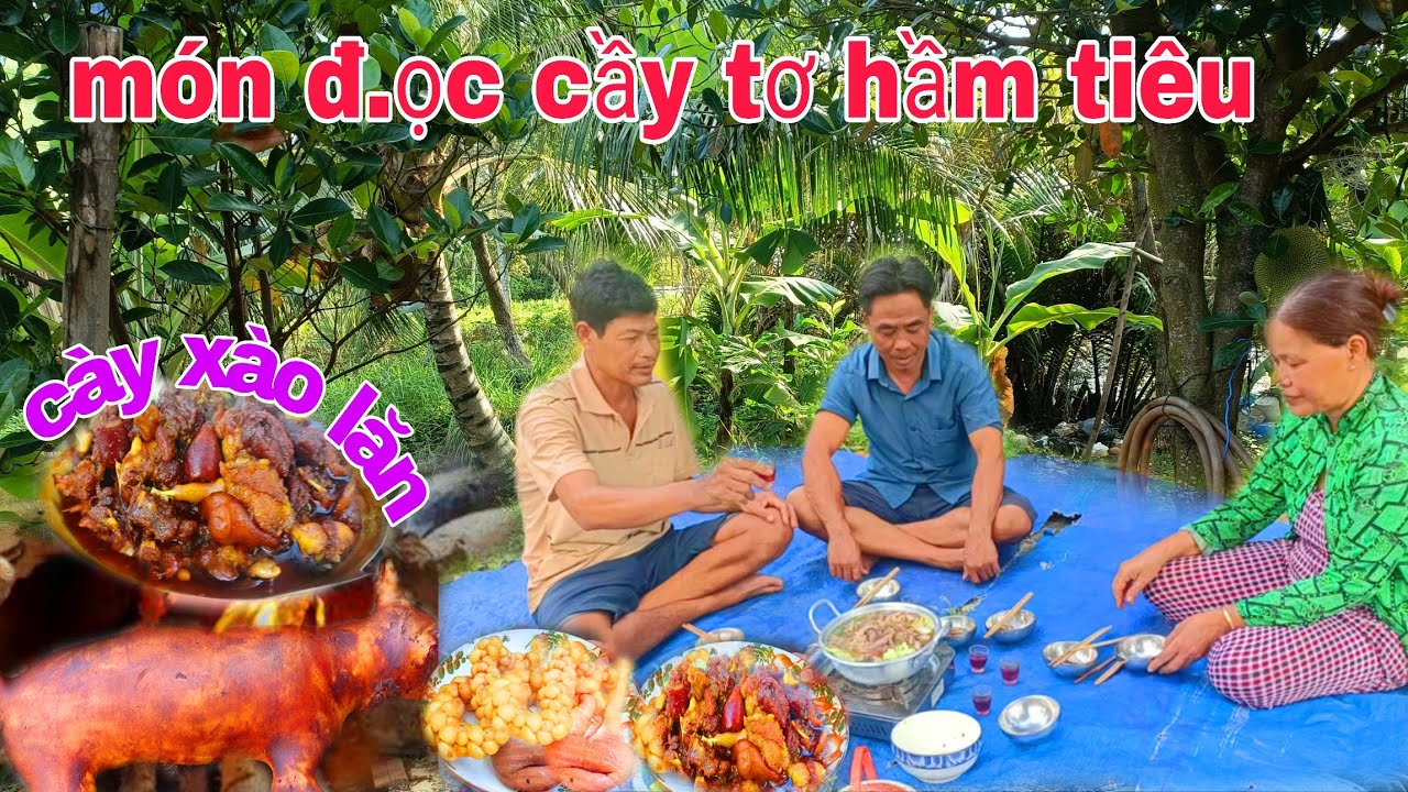 Cầy hầm tiêu(cầy xào lăn) cậu út chổ tài làm hai món quá xuất sắc...