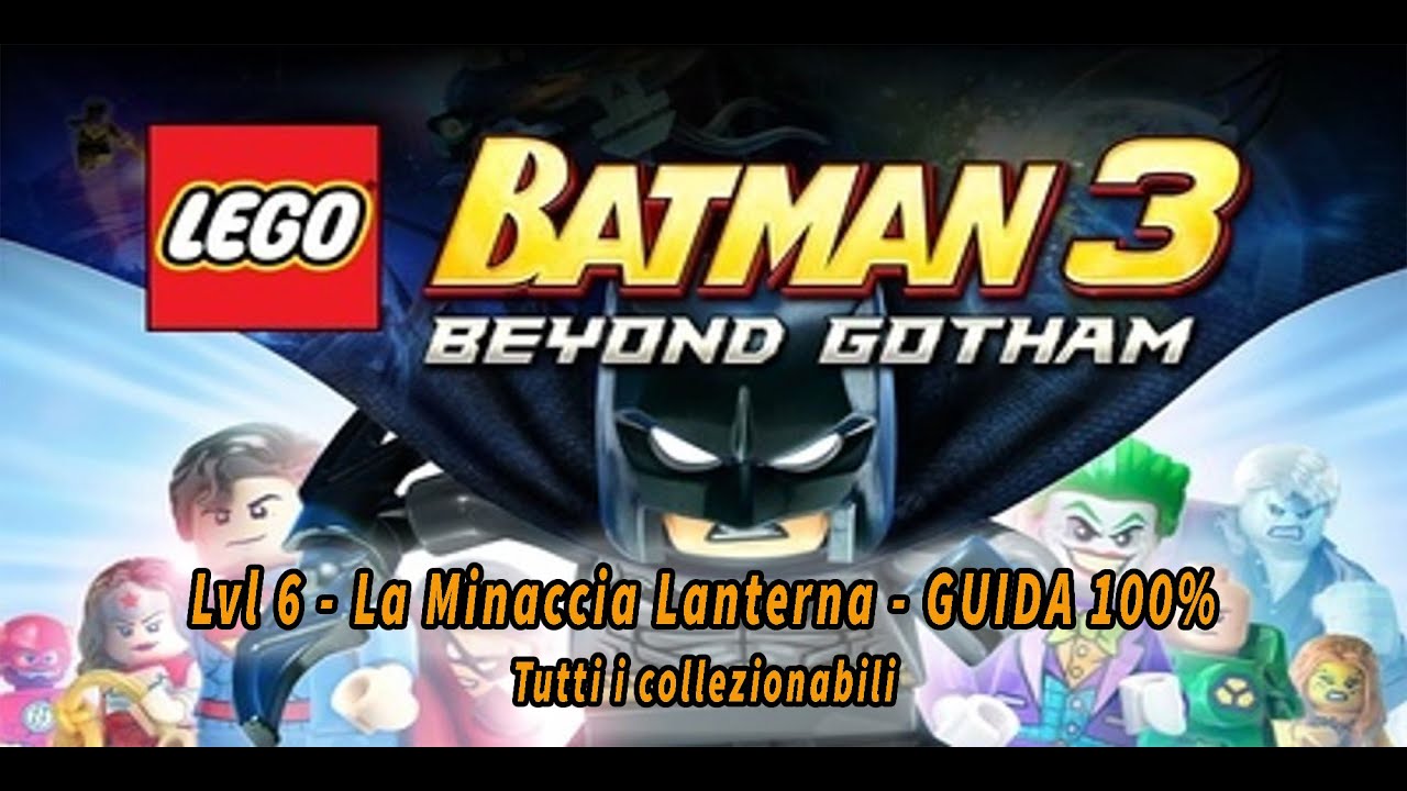 Level Guide #6 La Minaccia Lanterna (Tutti i collezionabili) - Guida 100% LEGO Batman 3