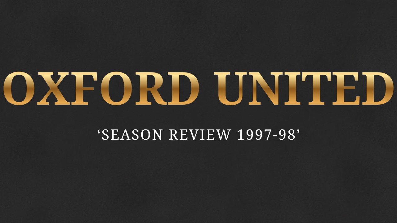 OXFORD UNITED - Season Review 1997-98 [VHS Video]