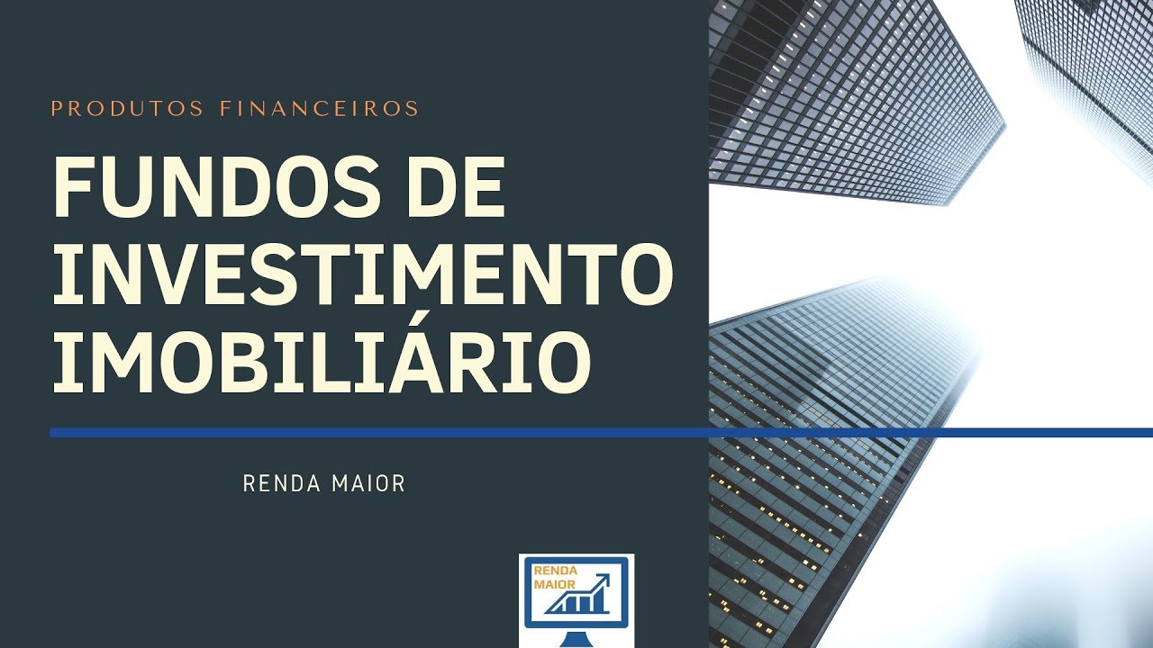 Fundos de Investimento Imobiliário - Como funcionam em Portugal? | Renda Maior