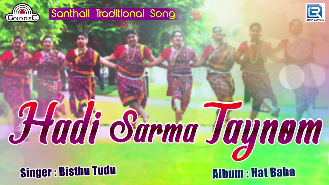 Hadi Sarma Taynom | Santhali TRADITIONAL Song | Bisthu Tudu | Hat Baha | Gold Disc | Santhali Hits