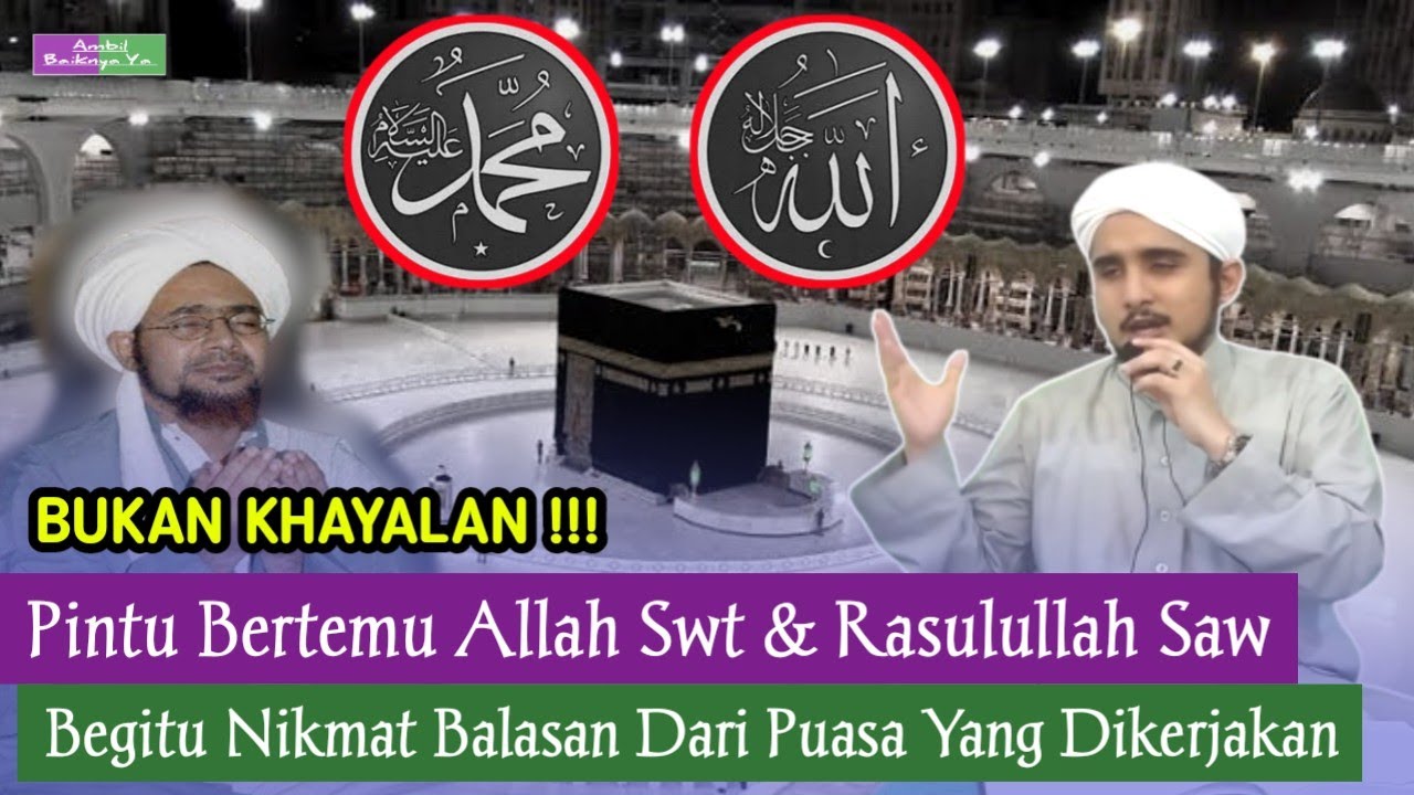 BERTEMU ALLAH DAN RASULULLAH SAW KARENA PUASA - KAJIAN HABIB HANIF