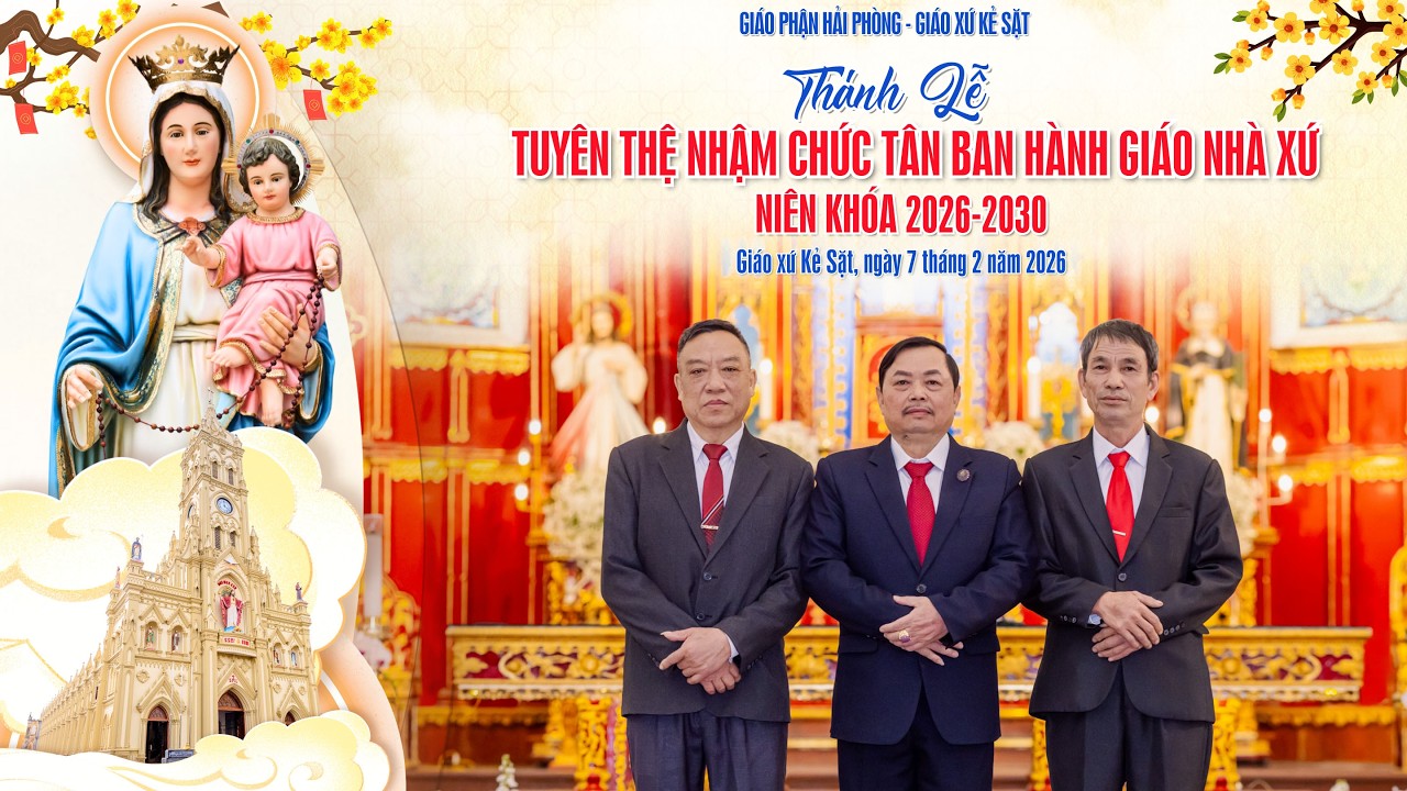 THÁNH LỄ TRAO BẰNG MÃN NHIỆM VÀ TUYÊN THỆ NHẬM CHỨC TÂN BHG NHÀ XỨ - GX KẺ SẶT NIÊN KHÓA 2026-2030