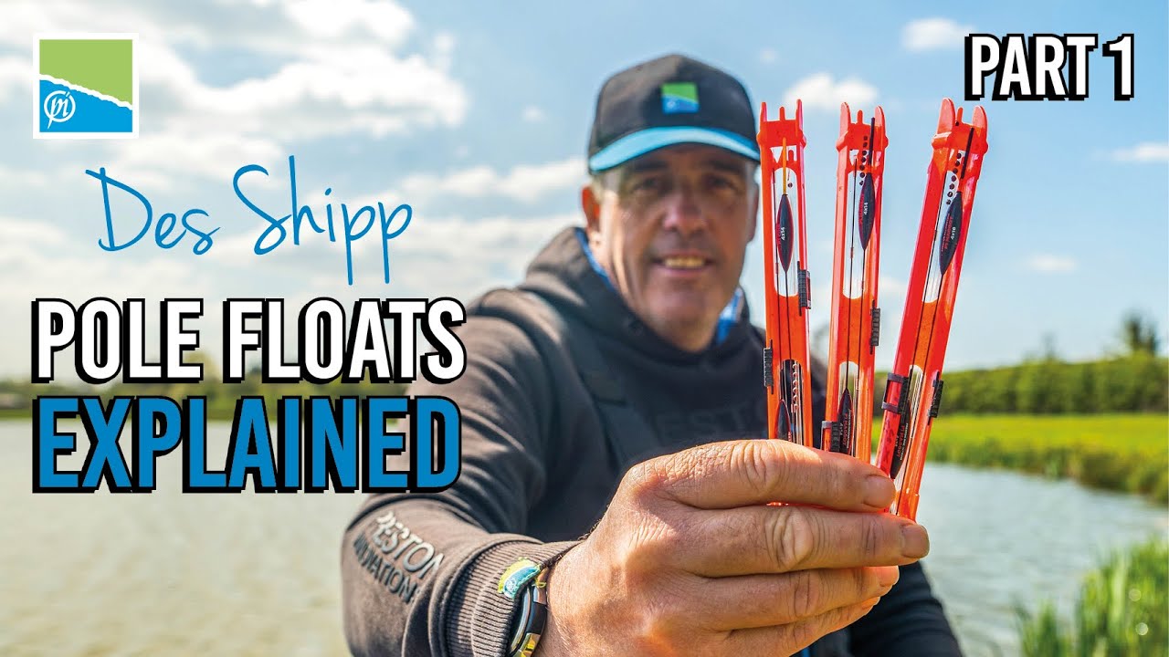 Des Shipp's Pole Float Range | Complete Guide Part.1