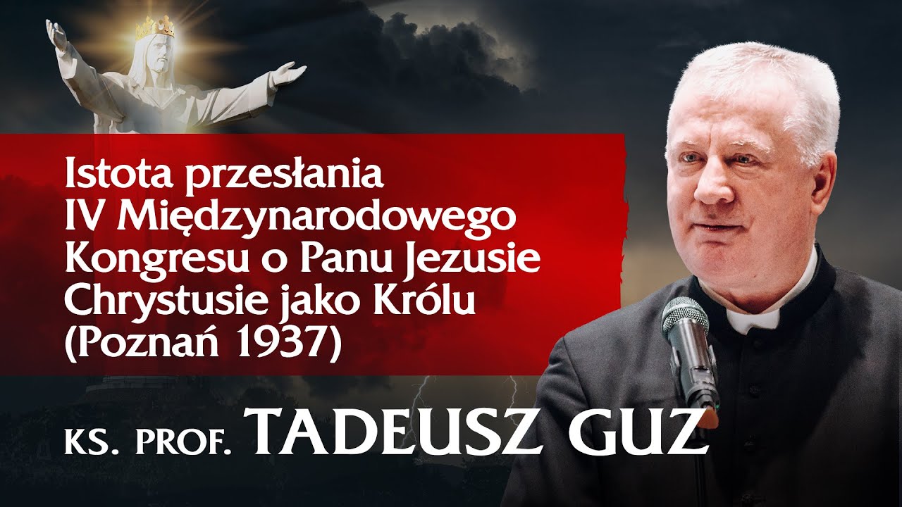 Ks. prof. Tadeusz Guz | IV Międzynarodowy Kongres o Panu Jezusie Chrystusie jako Królu