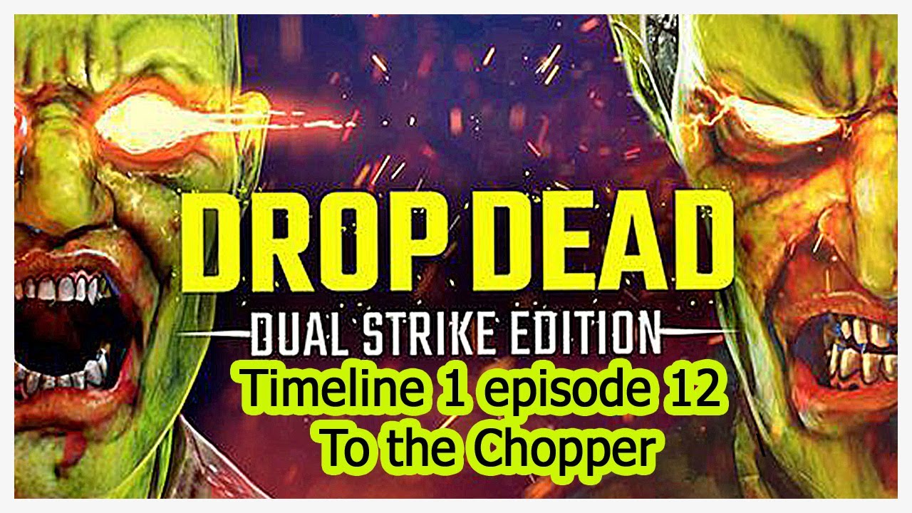 Drop Dead VR game play-through-To the Chopper - Mission 12 timeline 1